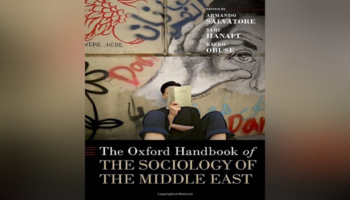 دليل أكسفورد لعلم اجتماع الشرق الأوسط.. فحص نقدي للفكرة التاريخية والاجتماعية للشرق الأوسط 